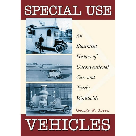 Special Use Vehicles: An Illustrated History of Unconventional Cars and Trucks Worldwide (Paperback)