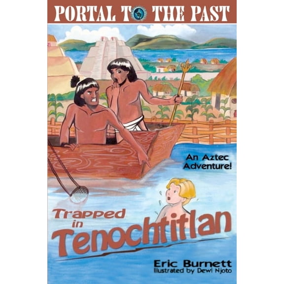 Trapped in Tenochtitlan: An Aztec Adventure, (Paperback)