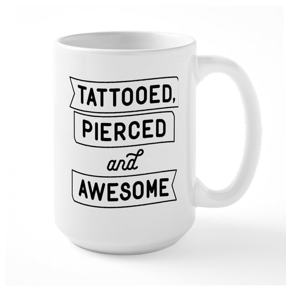 CafePress - Tattooed Pierced And Awesome Large Mug - 15 oz Ceramic Large White Novelty Mug