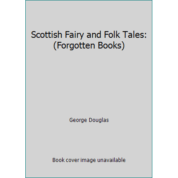 Pre-Owned Scottish Fairy and Folk Tales: (Forgotten Books) (Paperback) 160506176X 9781605061764