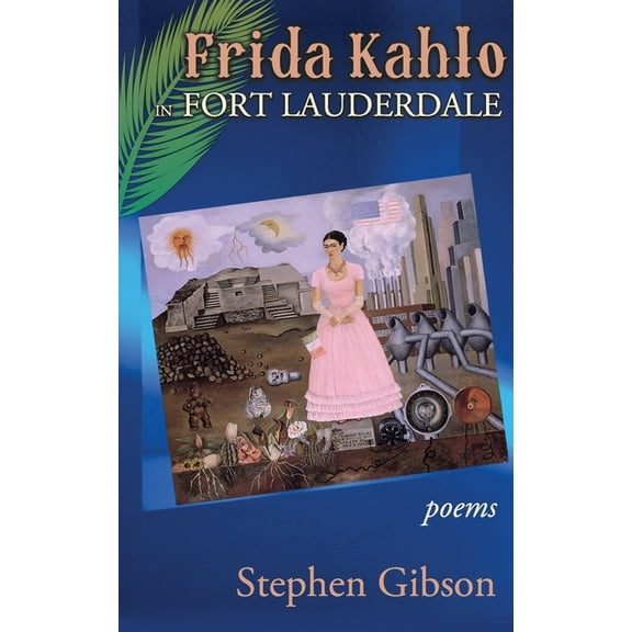 Frida Kahlo in Fort Lauderdale: Poems (Paperback)