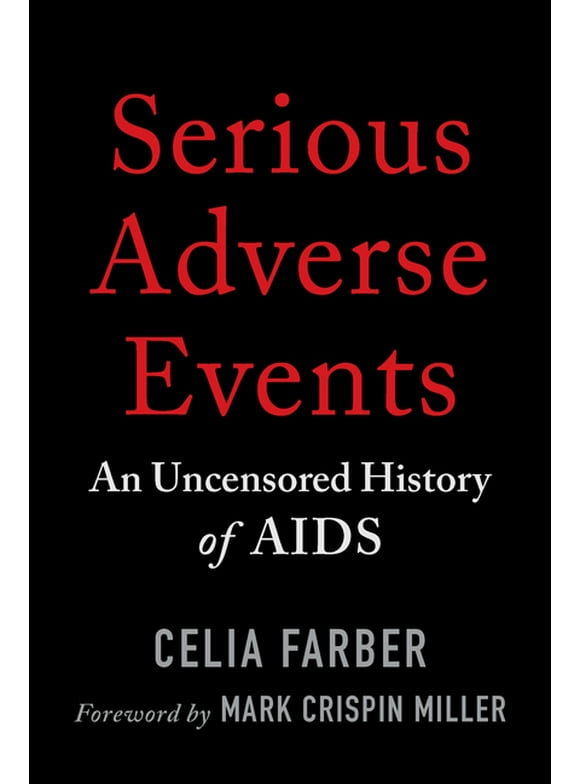 Serious Adverse Events: An Uncensored History of AIDS (Paperback)