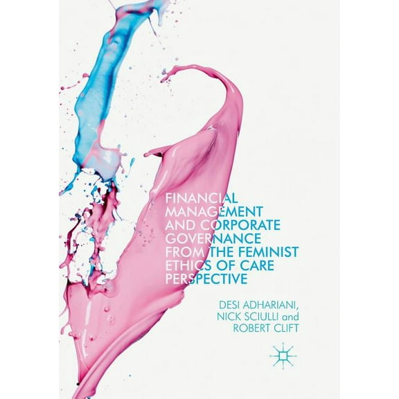 Financial Management and Corporate Governance from the Feminist Ethics of Care Perspective, (Paperback)