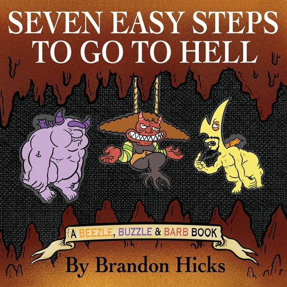 Seven Easy Steps To Go To Hell, (Paperback)