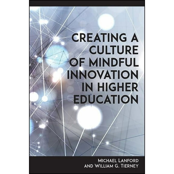 Creating a Culture of Mindful Innovation in Higher Education, (Hardcover)