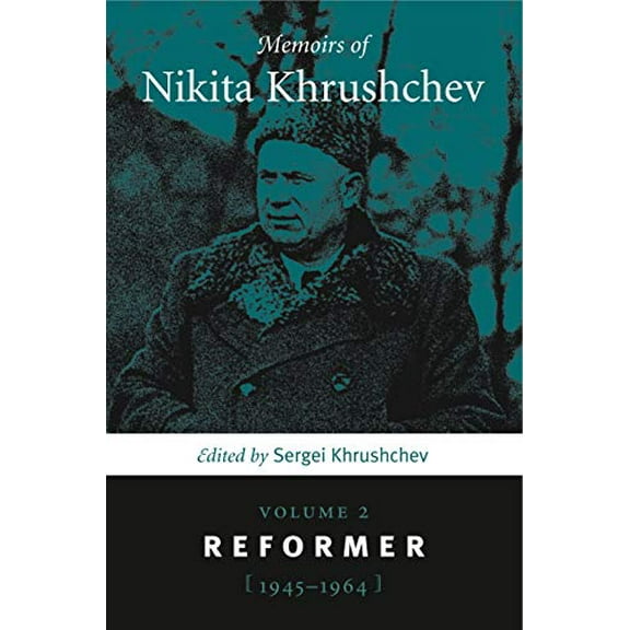 Pre-Owned Memoirs of Nikita Khrushchev: Volume 2: Reformer, 1945-1964, (Paperback)