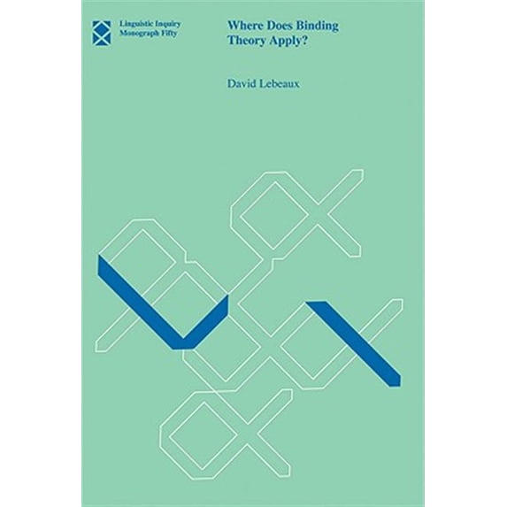 Pre-Owned Linguistic Inquiry Monographs Where Does Binding Theory Apply?, Book 50, (Paperback)