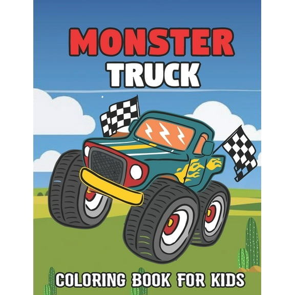 Monster Truck Coloring Book For Kids: A Awesome Coloring Book For Kids With Over 50 Illustrations Designs of Monster Trucks(Kids Coloring Activity). The Perfect Awesome Gift Idea for Any Monster Truck