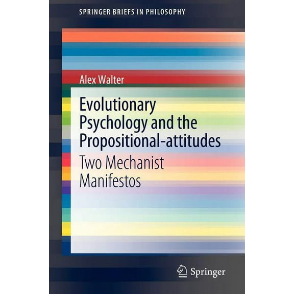 Springerbriefs in Philosophy Evolutionary Psychology and the Propositional-Attitudes: Two Mechanist Manifestos, (Paperback)