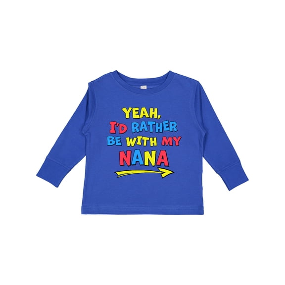 Inktastic Yeah I'd Rather Be with My Nana in Red Yellow and Blue Boys or Girls Long Sleeve Toddler T-Shirt