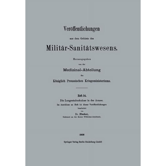 VerÃ¶ffentlichungen Aus Dem Gebiete Des M Die Lungentuberkulose in Der Armee, (Paperback)
