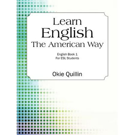 Learn English the American Way : English Book 1 for ESL (Best Second Language To Learn In America)