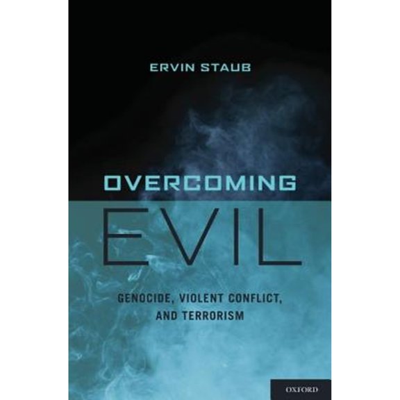 Pre-Owned Overcoming Evil: Genocide, Violent Conflict, and Terrorism (Hardcover) by Ervin Staub