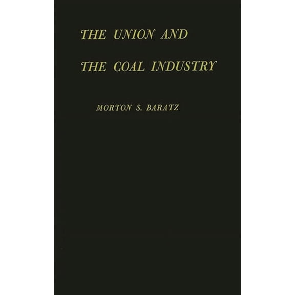 The Union and the Coal Industry, (Hardcover)