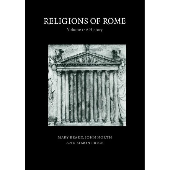 Religions of Rome: Volume 1, a History, (Paperback)