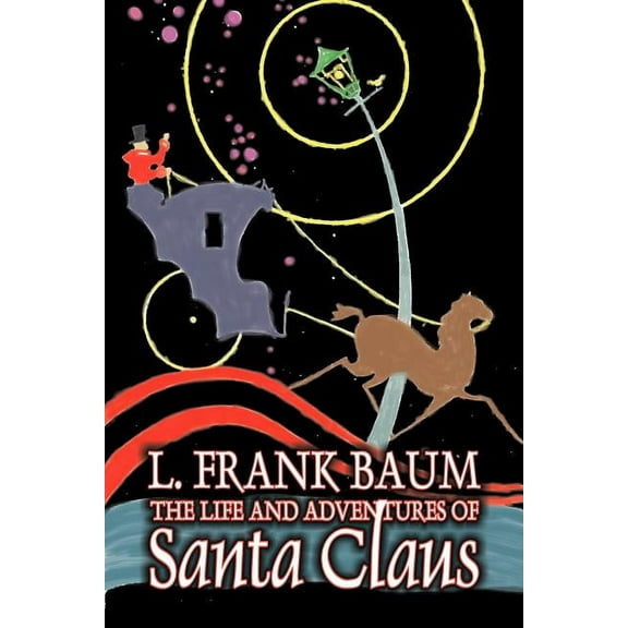 The Life and Adventures of Santa Claus by L. Frank Baum, Fantasy, (Paperback)