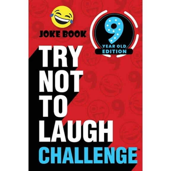 Pre-Owned The Try Not to Laugh Challenge - 9 Year Old Edition: A Hilarious and Interactive Joke Book Toy Game for Kids - Silly One-Liners, Knock Knock Jokes, an (Paperback) 1951025407 9781951025403