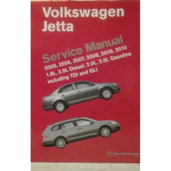 Volkswagen Jetta Manuel de Service : 2005, 2006, 2007, 2008, 2009, 2010, 1,9l, 2,0l Diesel, 2,0l, 2,5l Essence Incluant TDI, GLI et SportWagen