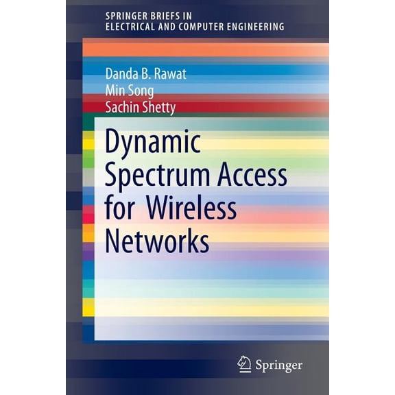 Springerbriefs in Electrical and Compute Dynamic Spectrum Access for Wireless Networks, (Paperback)