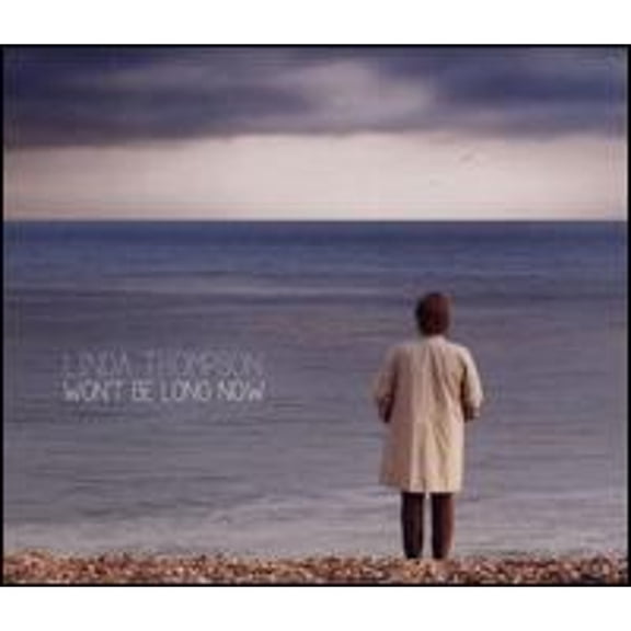 Pre-Owned Won't Be Long Now (CD 0634457623927) by Linda Thompson
