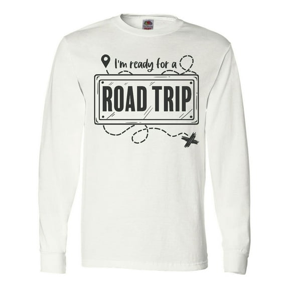 Inktastic I'm Ready For A Road Trip Long Sleeve T-Shirt