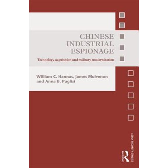 Pre-Owned Chinese Industrial Espionage: Technology Acquisition and Military Modernisation (Paperback) 0415821428 9780415821421