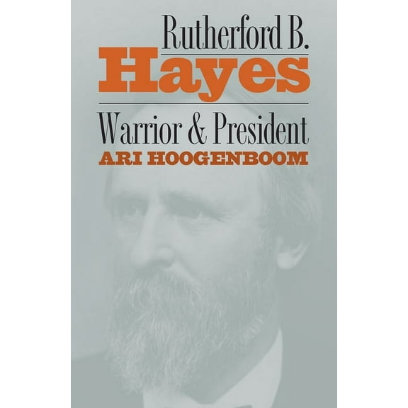 Rural America Rutherford B. Hayes: Warrior and President, (Hardcover)