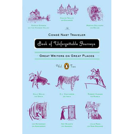 The Conde Nast Traveler Book of Unforgettable Journeys: Volume II -