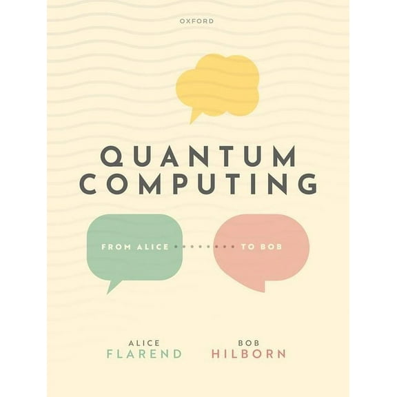 Quantum Computing: From Alice to Bob, (Paperback)
