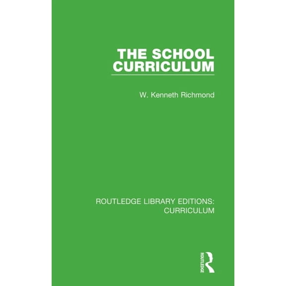 Routledge Library Editions: Curriculum The School Curriculum, (Paperback)