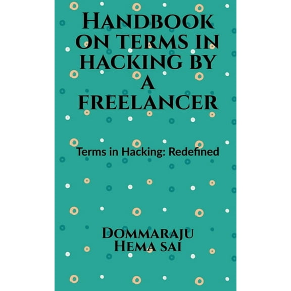 Handbook on Terms in Hacking by a Freelancer, (Paperback)