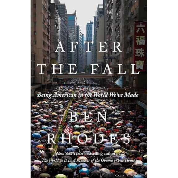 Pre-Owned After the Fall: Being American in the World We've Made (Hardcover) 1984856057 9781984856050