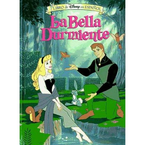 Pre-Owned Disney's LA Bella Durmiente/Sleeping Beauty (Libro De Disney En Espanol) (Spanish Edition) (Hardcover) 157082407X 9781570824074