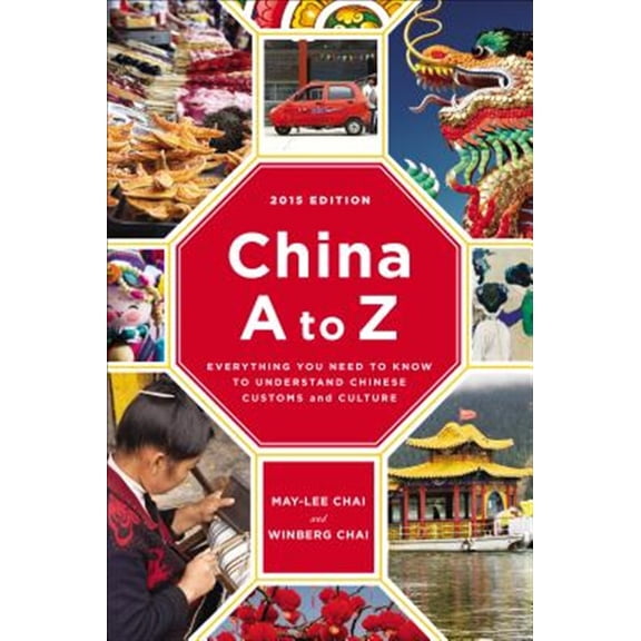 Pre-Owned China A to Z: Everything You Need to Know to Understand Chinese Customs and Culture (Paperback) 014218084X 9780142180846