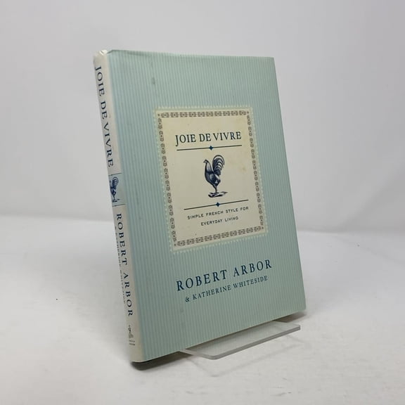 Pre-Owned Joie de Vivre: Simple French Style for Everyday Living (Hardcover) 0743223535 9780743223539