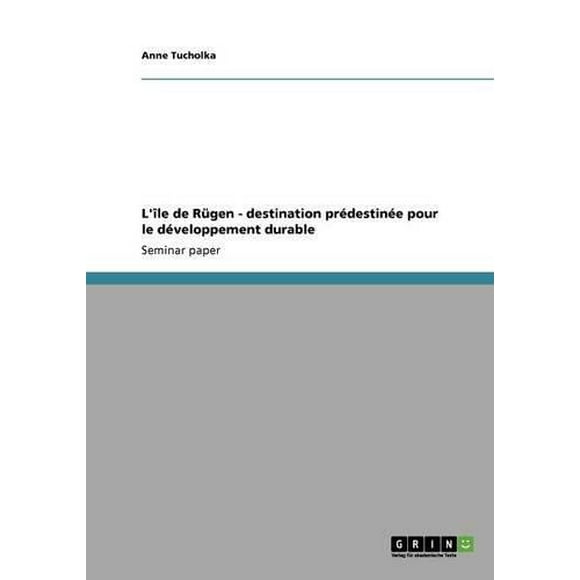L' Le de R Gen - Destination PR Destin E Pour Le D Veloppement Durable