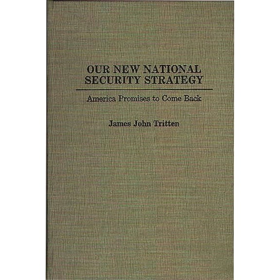 Our New National Security Strategy: America Promises to Come Back, (Hardcover)