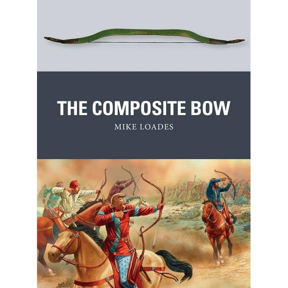 Weapon: The Composite Bow (Paperback)