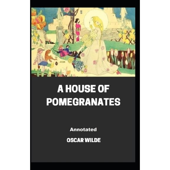 A House of Pomegranates Annotated, (Paperback)