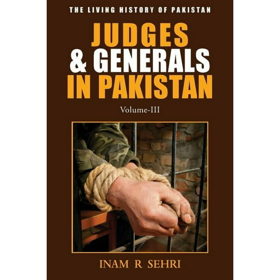 Judges & Generals in Pakistan: Volume III, (Paperback)