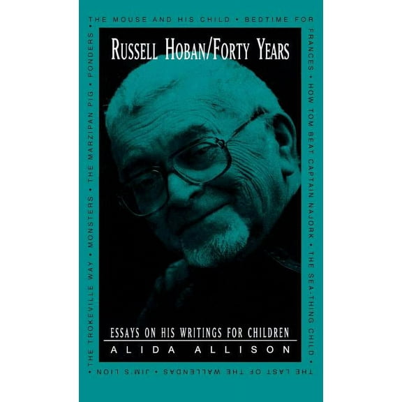 Children's Literature and Culture Russell Hoban/Forty Years: Essays on His Writings for Children, (Hardcover)