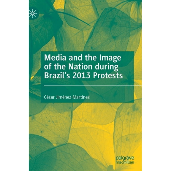 Media and the Image of the Nation During Brazil's 2013 Protests, (Hardcover)
