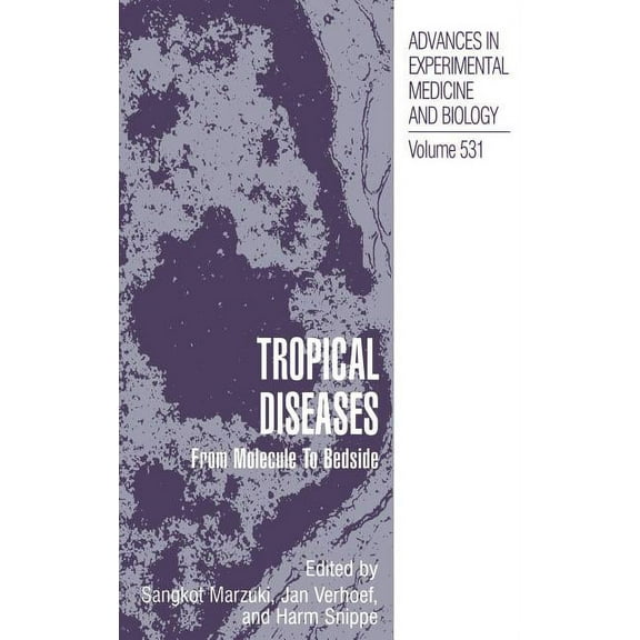 Advances in Experimental Medicine and Bi Tropical Diseases: From Molecule to Bedside, Book 531, (Hardcover)