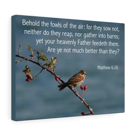 Scripture Walls  Behold The Fowls Matthew 6:26 Bible Verse Canvas Christian Wall Art Ready to Hang Unframed