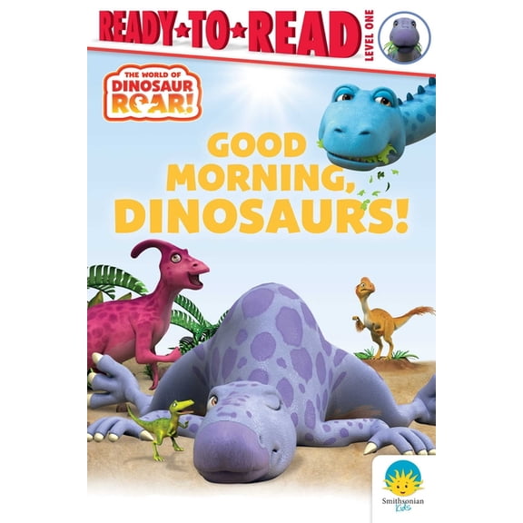 Dinosaur Roar! Good Morning, Dinosaurs!: Ready-To-Read Level 1, (Hardcover)