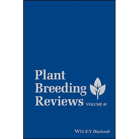 Plant Breeding Reviews: Plant Breeding Reviews Volume 41 (Hardcover)