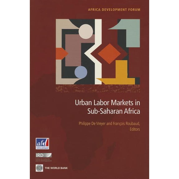 Africa Development Forum Urban Labor Markets in Sub-Saharan Africa, (Paperback)