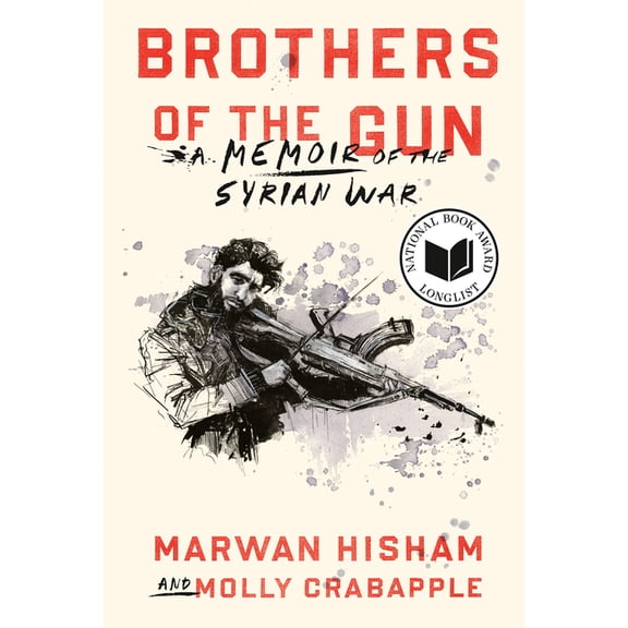 Brothers of the Gun: A Memoir of the Syrian War, (Paperback)