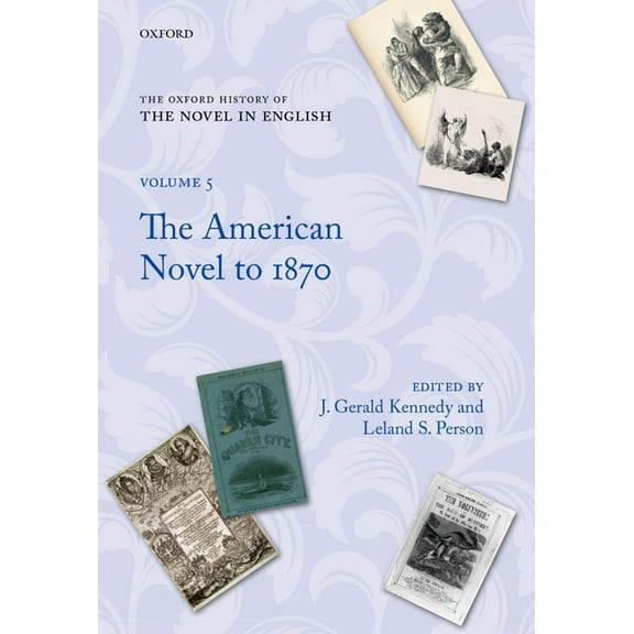 Oxford History of the Novel in English American Novel to 1870, Book 5, (Hardcover)