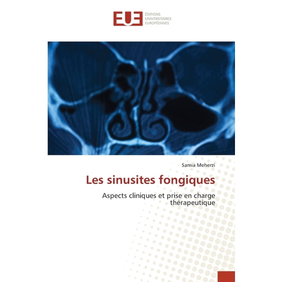 Les sinusites fongiques, (Paperback)